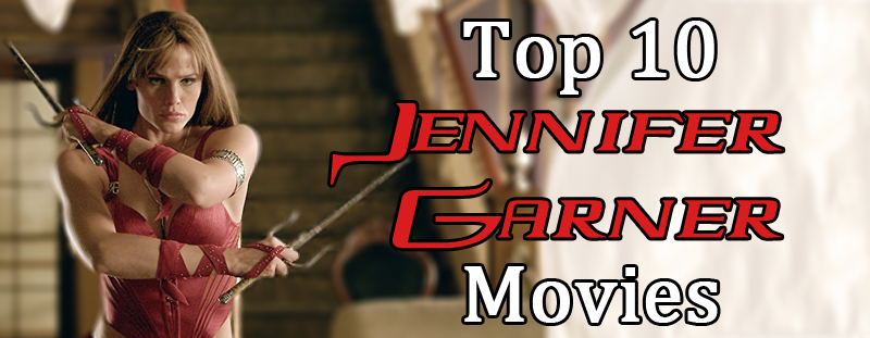 Top 10 Jennifer Garner Movies Gameranx 