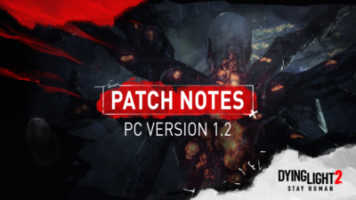 Dying Light 2 Patch Notes