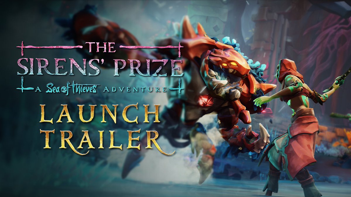 Sea of Thieves The Sirens' Prize Launch Trailer Drops Gameranx