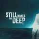 Still Wakes The Deep